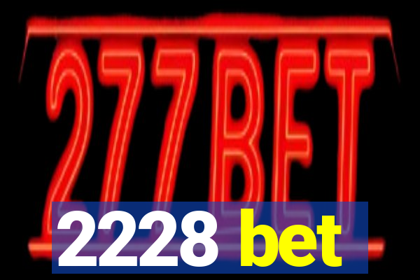 2228 bet